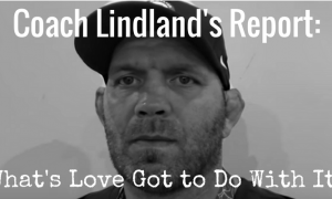 Coach Matt Lindland - What's Love Got to Do With It