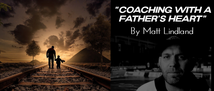matt lindland, coaching wth a father's heart